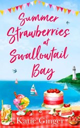 Summer Strawberries at Swallowtail Bay - Katie Ginger - 9780008380564