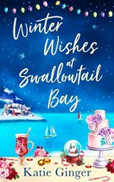 Winter Wishes at Swallowtail Bay - Katie Ginger - 9780008380588