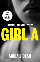 Girl A - Abigail Dean - 9780008389062