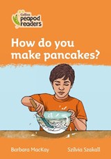 Level 4 - How do you make pancakes? - Barbara MacKay - 9780008396442