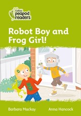 Level 2 - Robot Boy and Frog Girl! - Barbara MacKay - 9780008398095