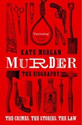 Murder: The Biography - Kate Morgan - 9780008407346