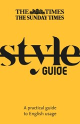 The Times Style Guide - Ian Brunskill ; Times Books - 9780008412883