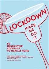 Lockdown Made Me Do It - Amy Zavatto ; Jassy Davis ; Cecilia Rios Murrieta ; Lance J. Mayhew ; Colleen Graham - 9780008427269