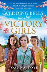 Wedding Bells for the Victory Girls - Joanna Toye - 9780008442026