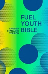 Holy Bible English Standard Version (ESV) Fuel Bible - Collins Anglicised ESV Bibles - 9780008451899