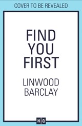 Find You First - Linwood Barclay - 9780008460709