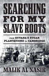 Searching for My Slave Roots - Malik Al Nasir - 9780008464523