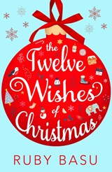 The Twelve Wishes of Christmas - Ruby Basu - 9780008471378