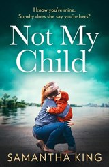 Not My Child - Samantha King - 9780008471460