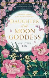 Daughter of the Moon Goddess - Sue Lynn Tan - 9780008479312