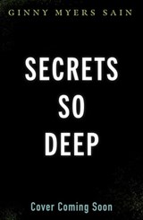 Secrets So Deep - Ginny Myers Sain - 9780008494926