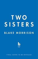 Two Sisters - Blake Morrison - 9780008510541