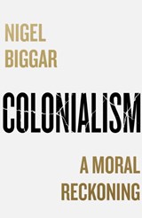 Colonialism - Nigel Biggar - 9780008511647