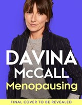 Menopausing - Davina McCall ; Dr. Naomi Potter - 9780008517793