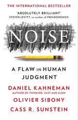 Noise - Daniel Kahneman ; Olivier Sibony ; Cass R. Sunstein - 9780008534448
