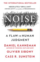 Noise | Kahneman, Daniel ; Sibony, Olivier ; Sunstein, Cass R. | 