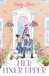 Her Fixer Upper - Emily Kerr - 9780008543037