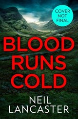 Blood Runs Cold - Neil Lancaster - 9780008551254