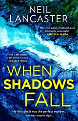 When Shadows Fall - Neil Lancaster - 9780008551391