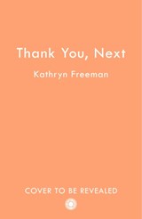 Thank You, Next - Kathryn Freeman - 9780008560379