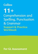 11+ Comprehension and Spelling, Punctuation & Grammar Support and Practice Workbook - Collins 11+ ; Teachitright - 9780008562588