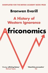Africonomics - Bronwen Everill - 9780008581183