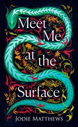 Meet Me at the Surface - Jodie Matthews - 9780008585006