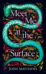 Meet Me at the Surface - Jodie Matthews - 9780008585013