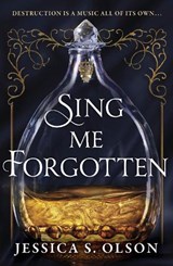 Sing Me Forgotten - OLSON,  Jessica S. - 9780008592530