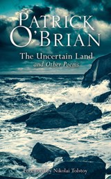 The Uncertain Land and Other Poems - Patrick O’Brian - 9780008609757