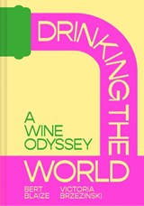 Drinking the World - Victoria Brzezinski ; Bert Blaize - 9780008626266