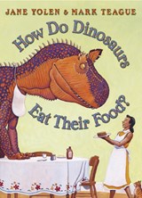 How Do Dinosaurs Eat Their Food? - Jane Yolen - 9780008638207