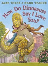How do Dinosaurs Say I Love You? - Jane Yolen - 9780008638221