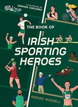 The Book of Irish Sporting Heroes - Adrian Russell - 9780008646943