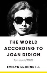 The World According to Joan Didion - Evelyn McDonnell - 9780008650933