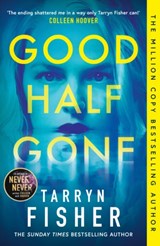Good Half Gone - FISHER,  Tarryn - 9780008665265