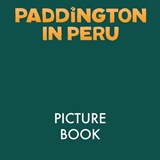 Paddington in Peru: The Movie Storybook - HarperCollins Children’s Books - 9780008681838