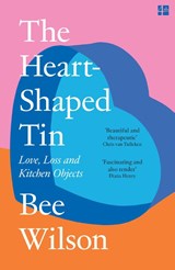 The Heart-Shaped Tin - Bee Wilson - 9780008685669