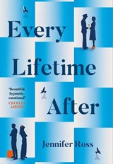 Every Lifetime After - Jennifer Ross - 9780008703363