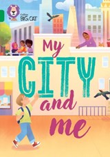 My City and Me - AMOAH,  Anneliese ; Gbagbo, Eileen ; Sandhu, Jay ; Fitzgerald, Louise - 9780008704049
