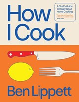 How I Cook - Ben Lippett - 9780008715991
