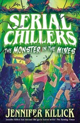 Serial Chillers: Monster in the Mines - Jennifer Killick - 9780008720537