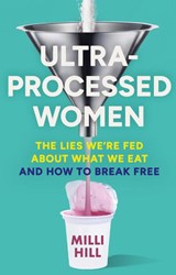 Ultra-Processed Women - Milli Hill - 9780008721794