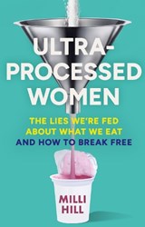 Ultra-Processed Women - Milli Hill - 9780008721800