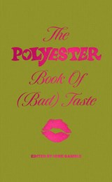 The Polyester Book of (Bad) Taste - Ione Gamble - 9780008750473
