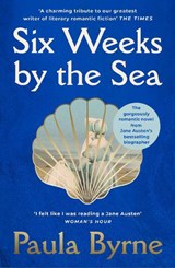 Six Weeks by the Sea - Paula Byrne - 9780008753184