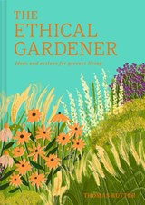 The Ethical Gardener - Thomas Rutter - 9780008756628