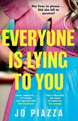 Everyone is Lying to You - Jo Piazza - 9780008756659