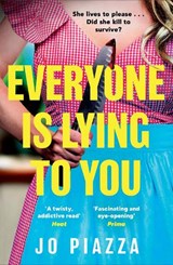 Everyone is Lying to You - Jo Piazza - 9780008756680
